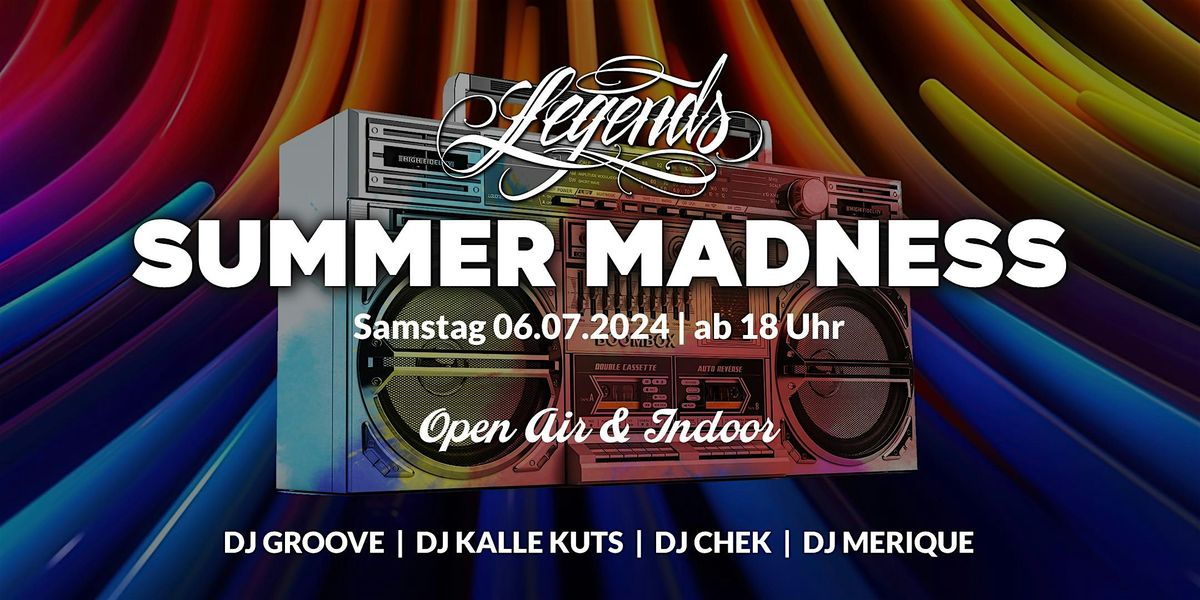 SUMMER MADNESS powered by Legends Club!