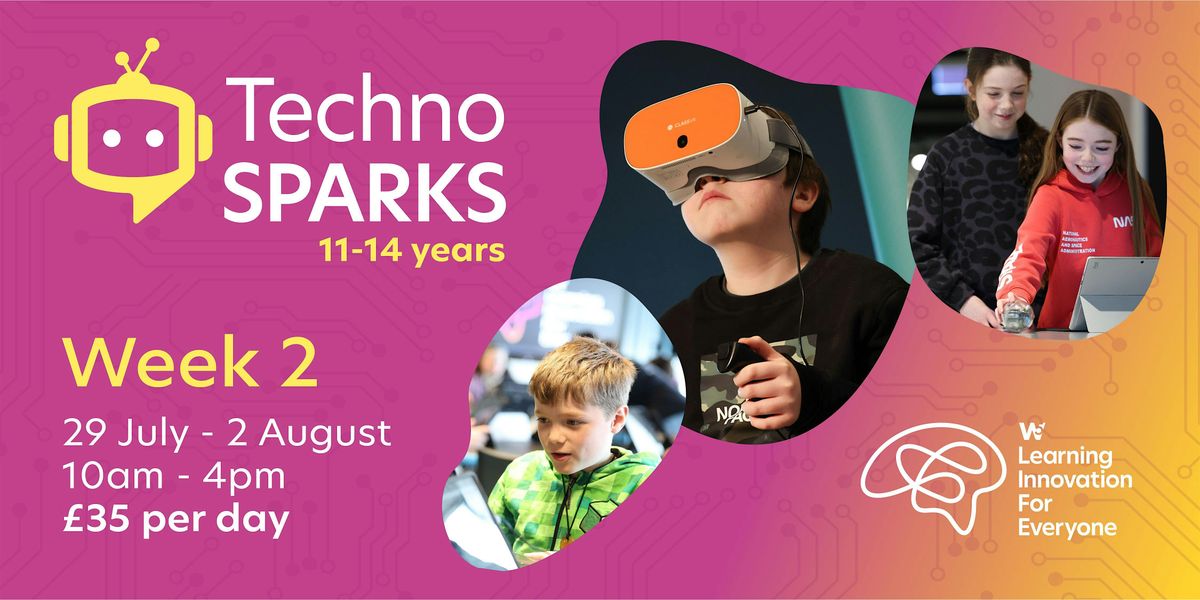 Techno Sparks - Week 2  - 29th July - 2nd August 2024