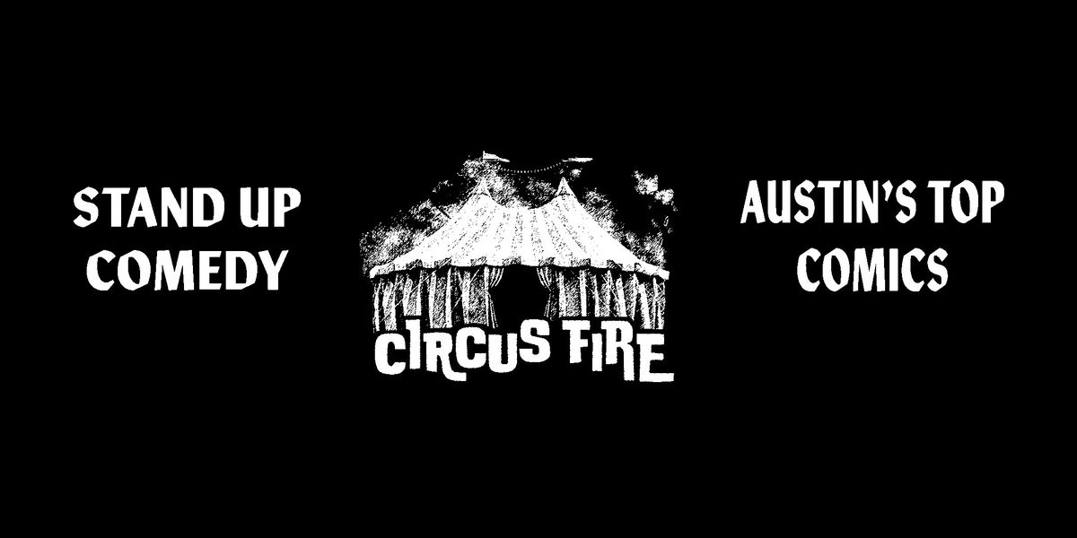Circus Fire: Stand Up Comedy Show