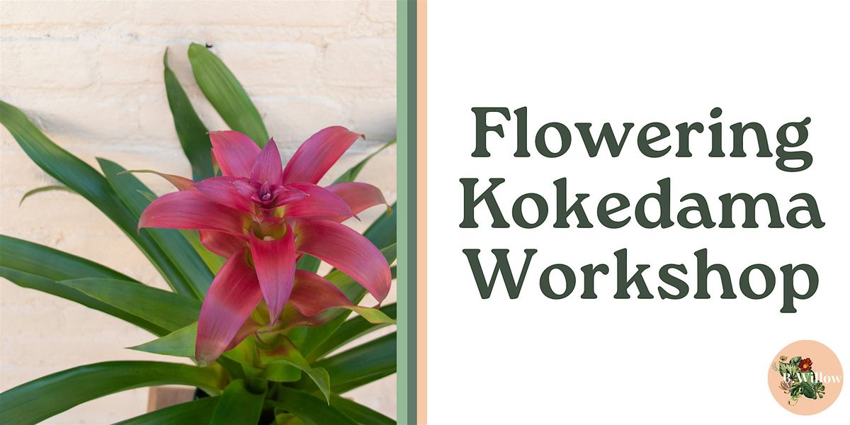 Flowering Kokedama Workshop