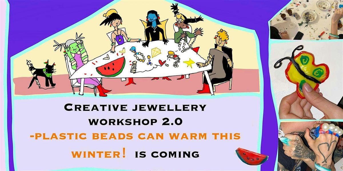 jewellery workshop - plastic beads can warm this winter