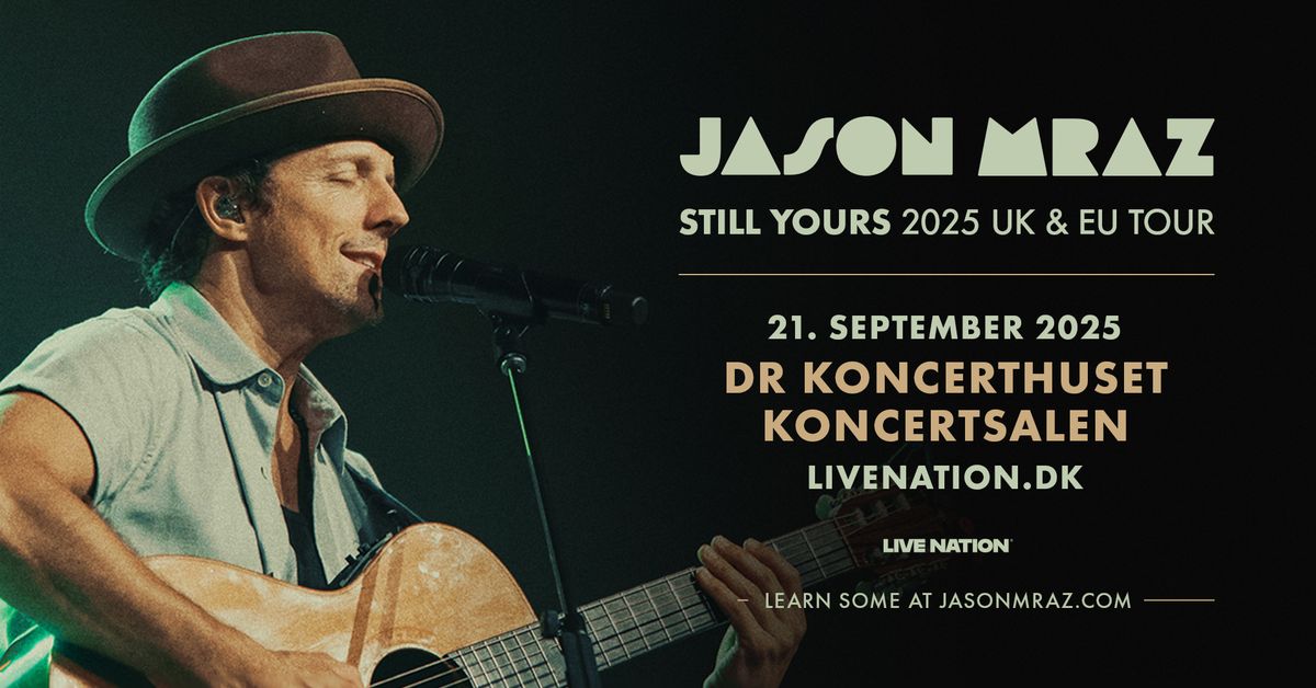 Jason Mraz: Still Yours 2025 UK & EU TOUR \/\/ DR Koncerthuset \/\/ 21. september 2025 \/\/ F\u00c5 BILLETTER