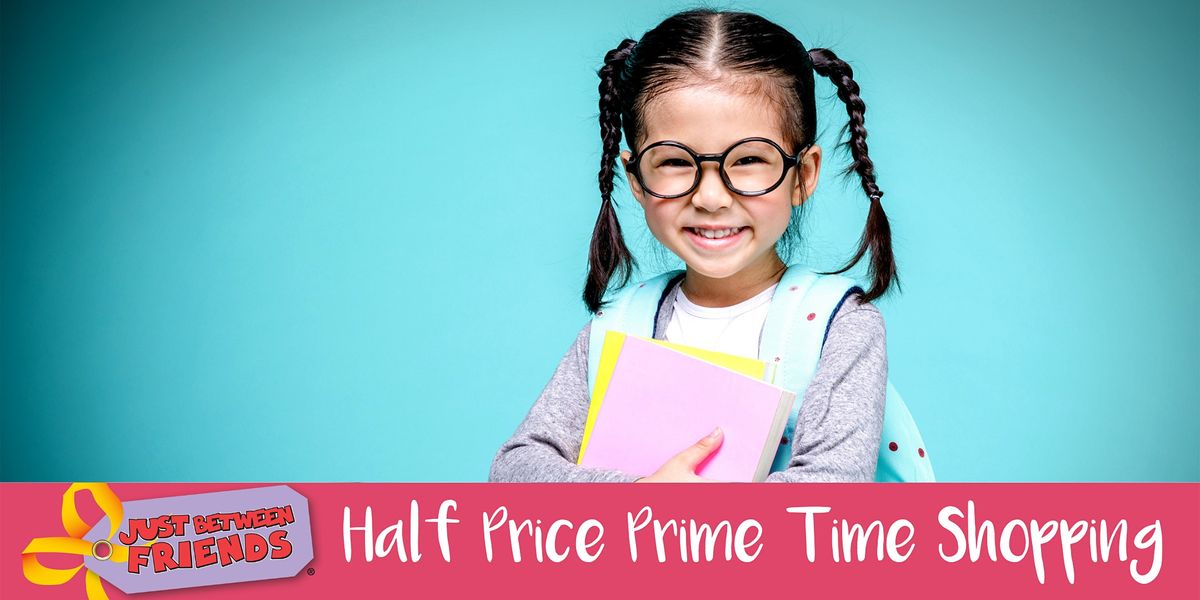 HUGE Children's Sale - 1\/2 PRICE PRIME TIME SHOPPING- JBF Cypress