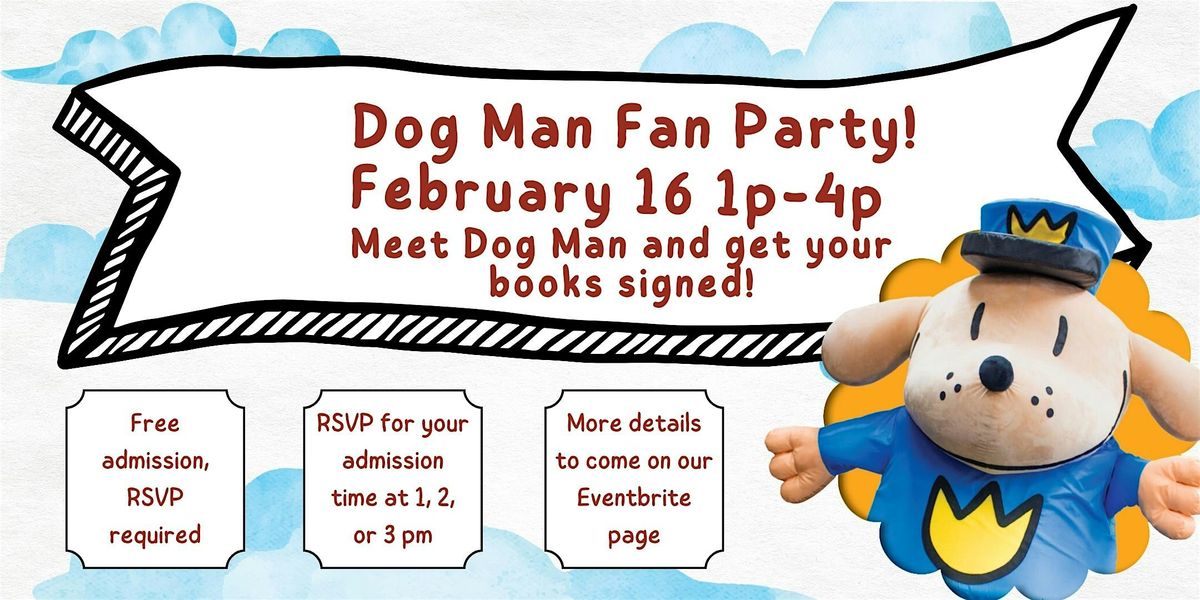 Dog Man Fan Party!