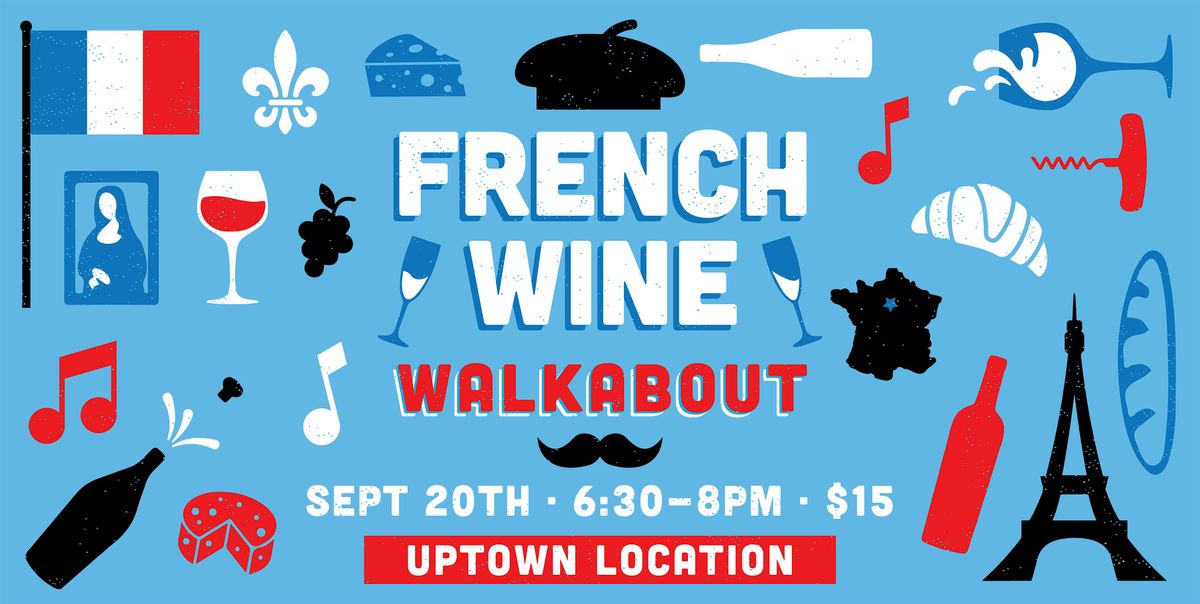 French Wine Walkabout- Uptown