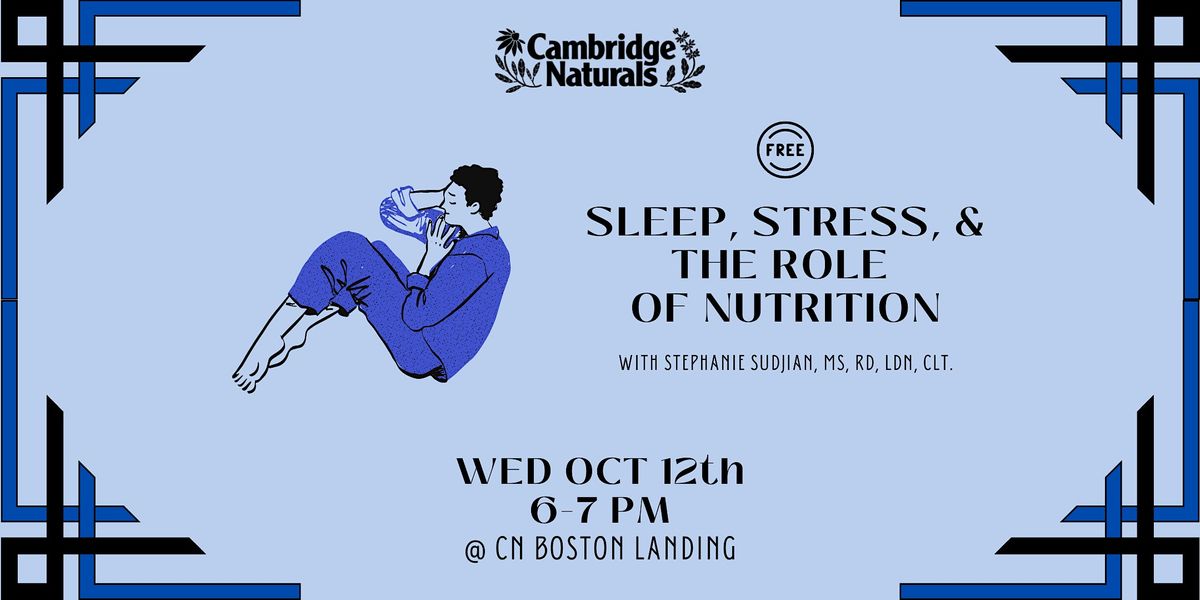 Sleep, Stress, and The Role of Nutrition - Free Event!