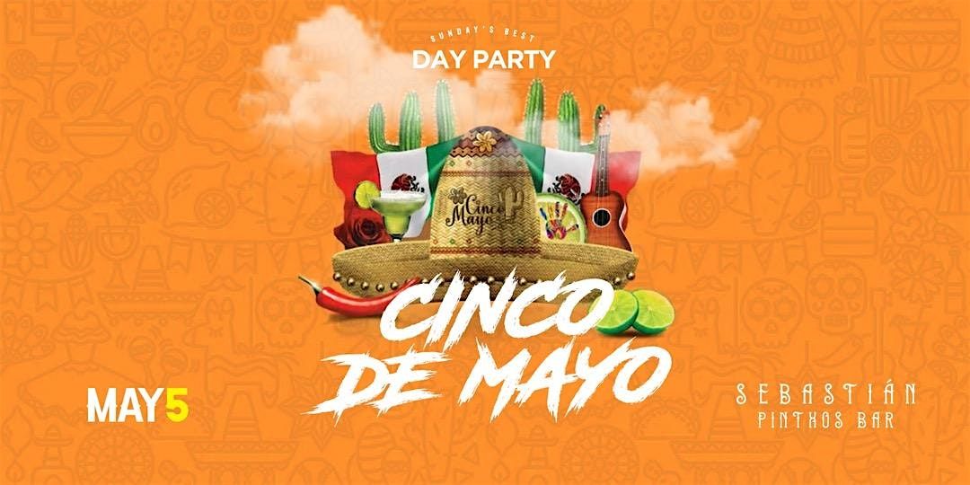 Sunday's Best Cinco De Mayo Day Party