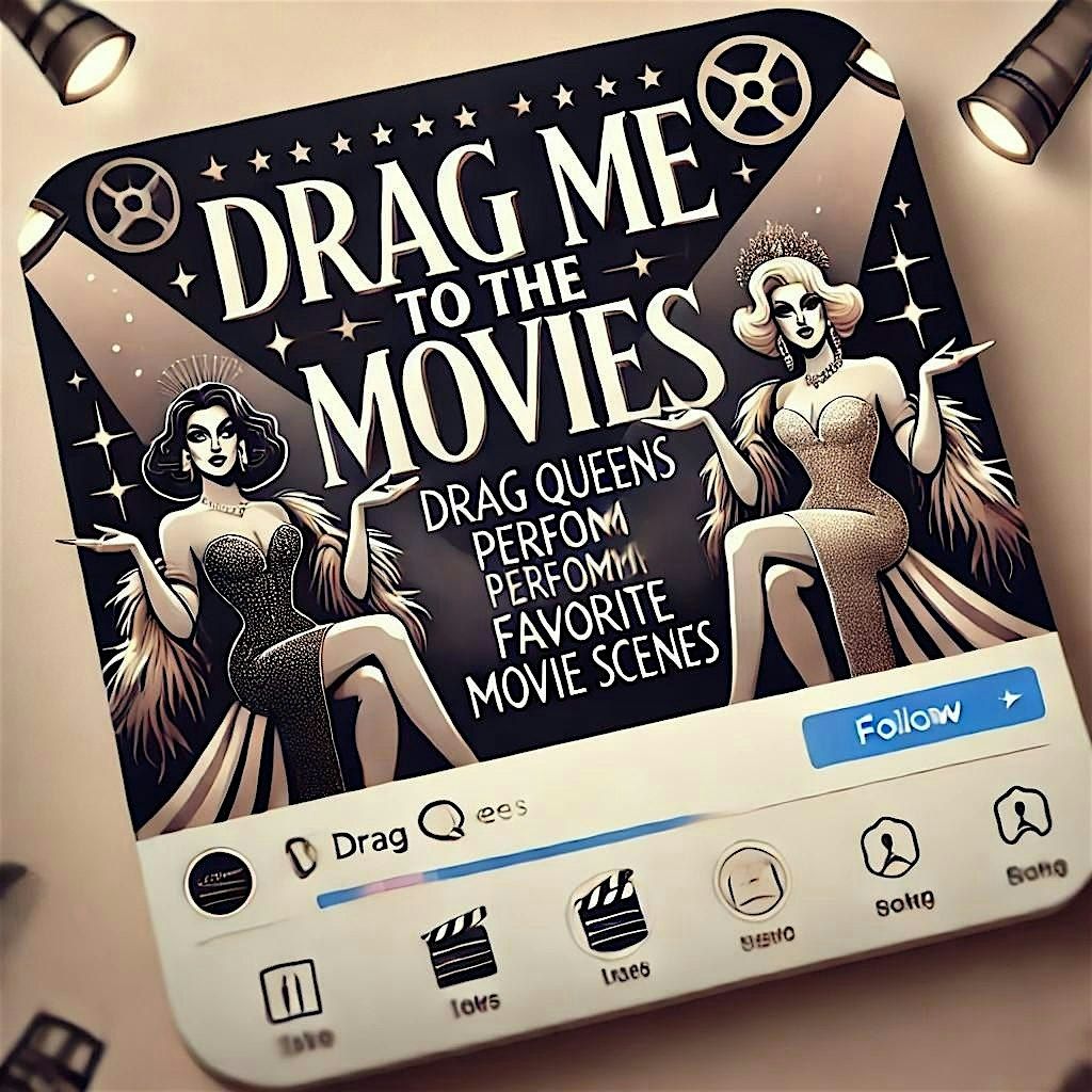 Drag Takeover "Drag Me To The Movies"