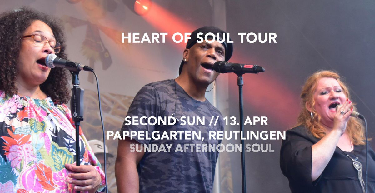 SUNDAY AFTERNOON SOUL \u2022 SECOND SUN \u2022 13. APR \u2022 PAPPELGARTEN REUTLINGEN