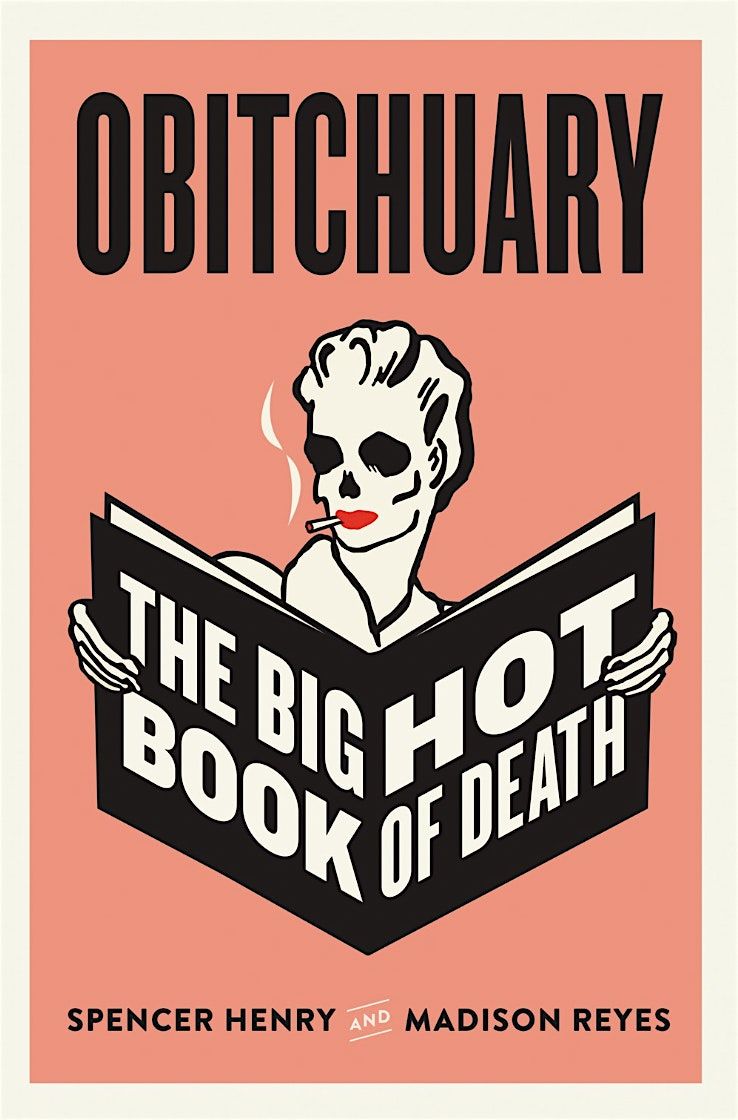 Obitchuary: The Big Hot Book of Death with Spencer Henry and Madison Reyes