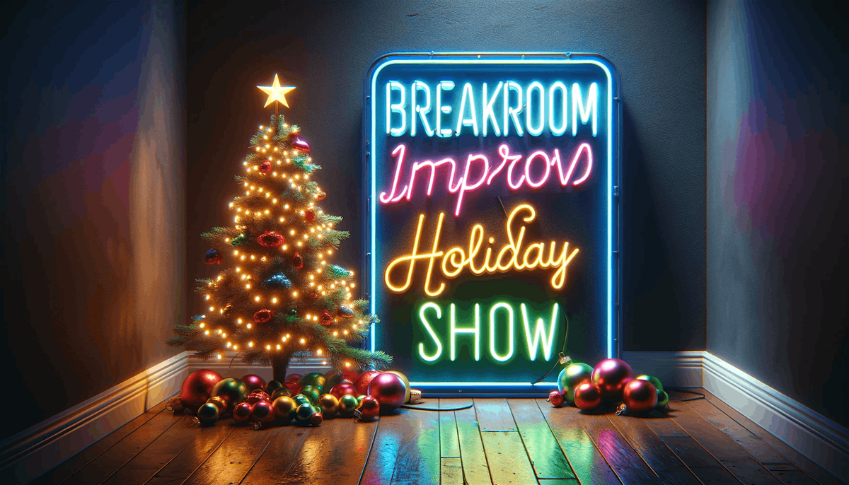 Breakroom Improv Holiday Show