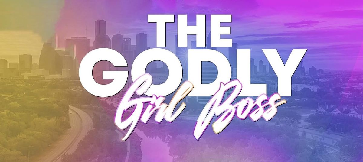 The Godly Girl Boss: 2nd Annual Summit