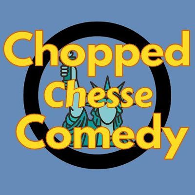 Chopped Cheese Comedy