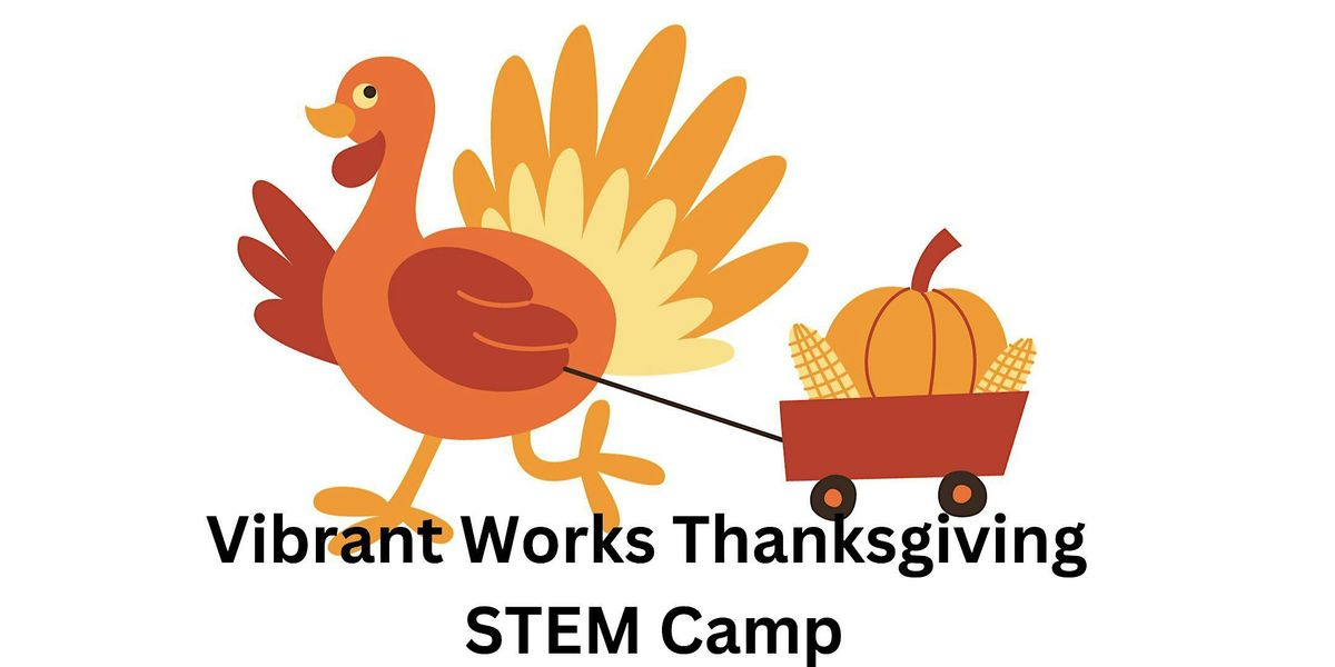 2024 Thanksgiving STEAM Mini-Camp