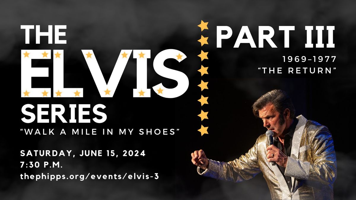 The Elvis Series: \u201cWalk a Mile in My Shoes\u201d | Part III: 1969-1977, The Return