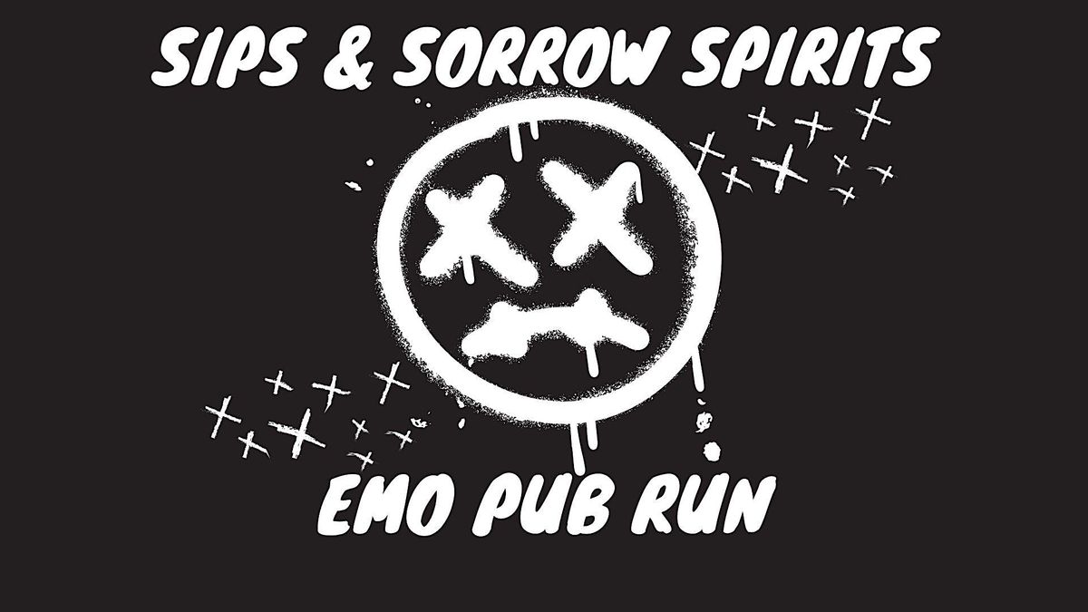 First Friday Pub Run -"Sips & Sorrow Spirits" Emo Pub Run