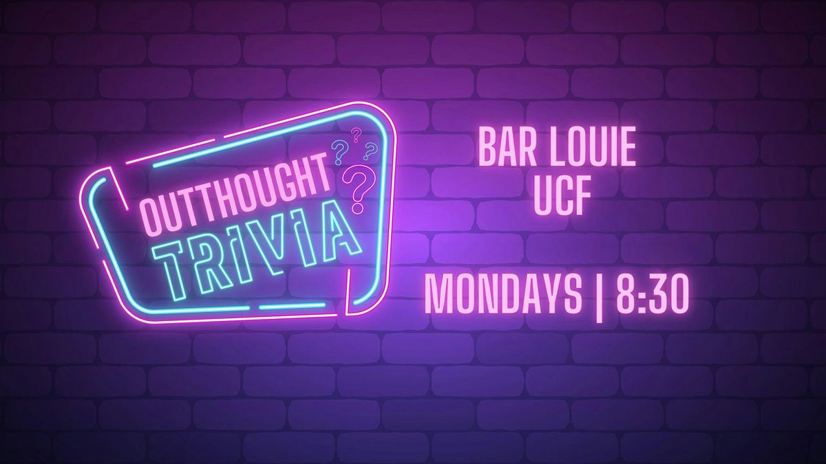 Outthought Trivia at Bar Louie UCF