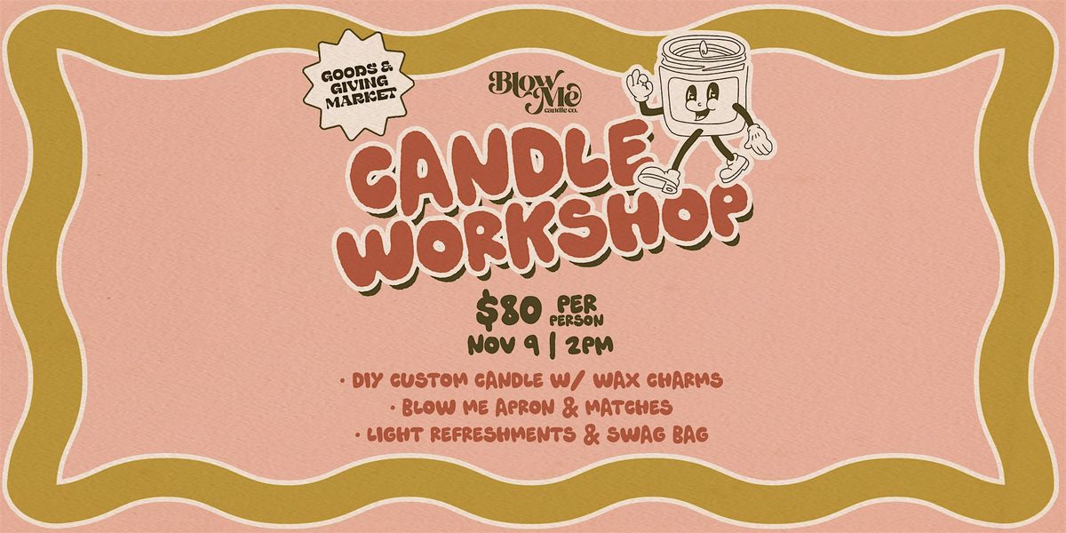 Blow Me Candle Co Workshop