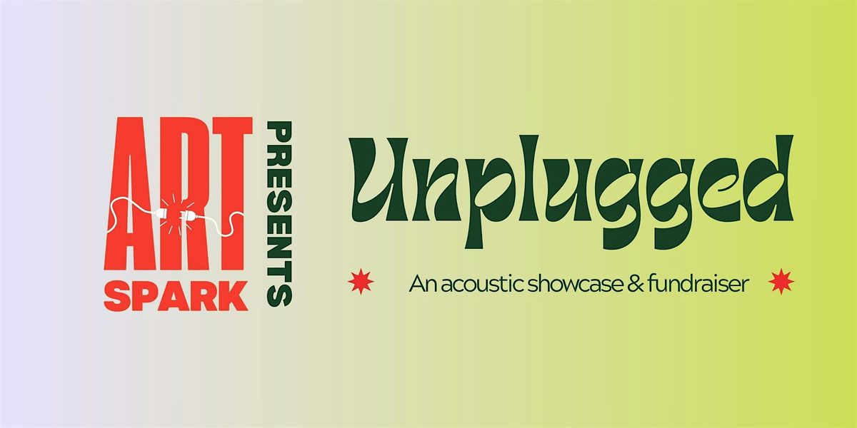 ArtSpark Unplugged: An Acoustic Showcase and Fundraiser