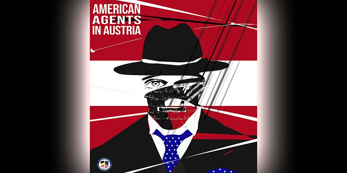 American Agents in Austria - After 1918, After 1945