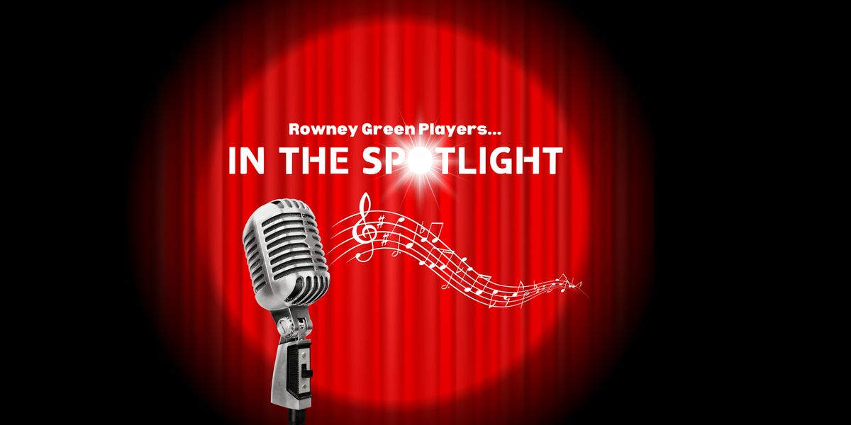 Rowney Green Players... In The Spotlight