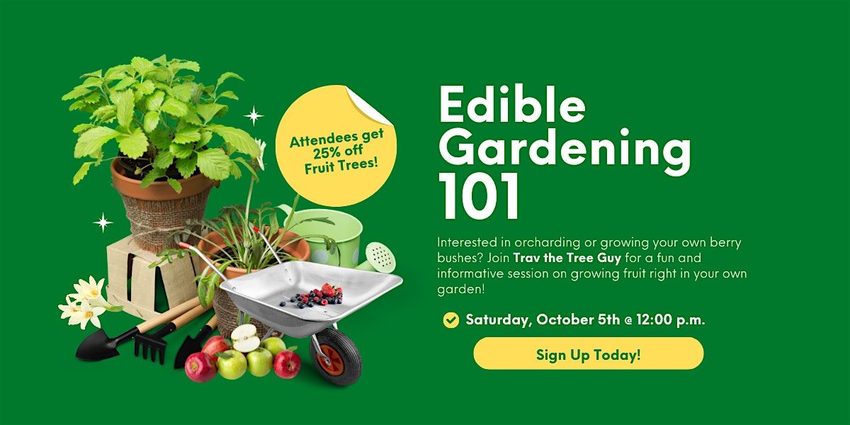 Edible Gardening 101 with Trav the Tree Guy