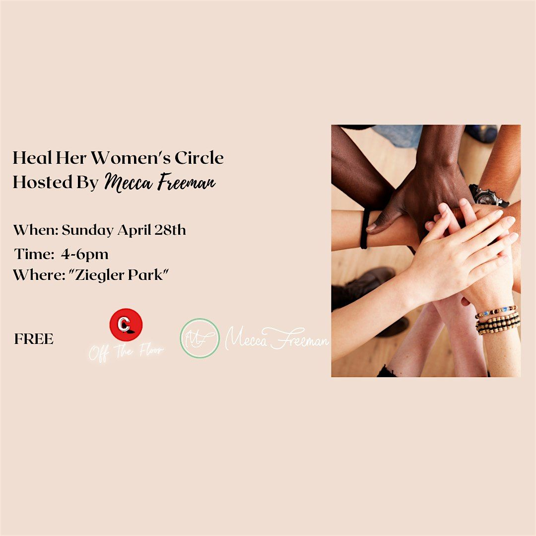 Copy of Heal Her Women's Circle (Hosted By Mecca Freeman)