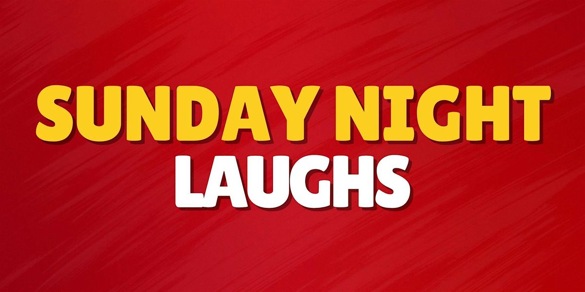 Sunday Night Laughs - A Standup Comedy Show