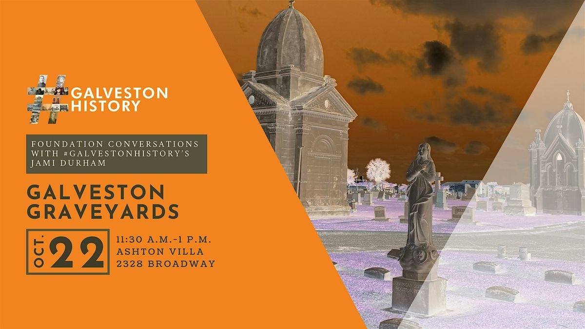 Galveston Graveyards - Foundation Conversations