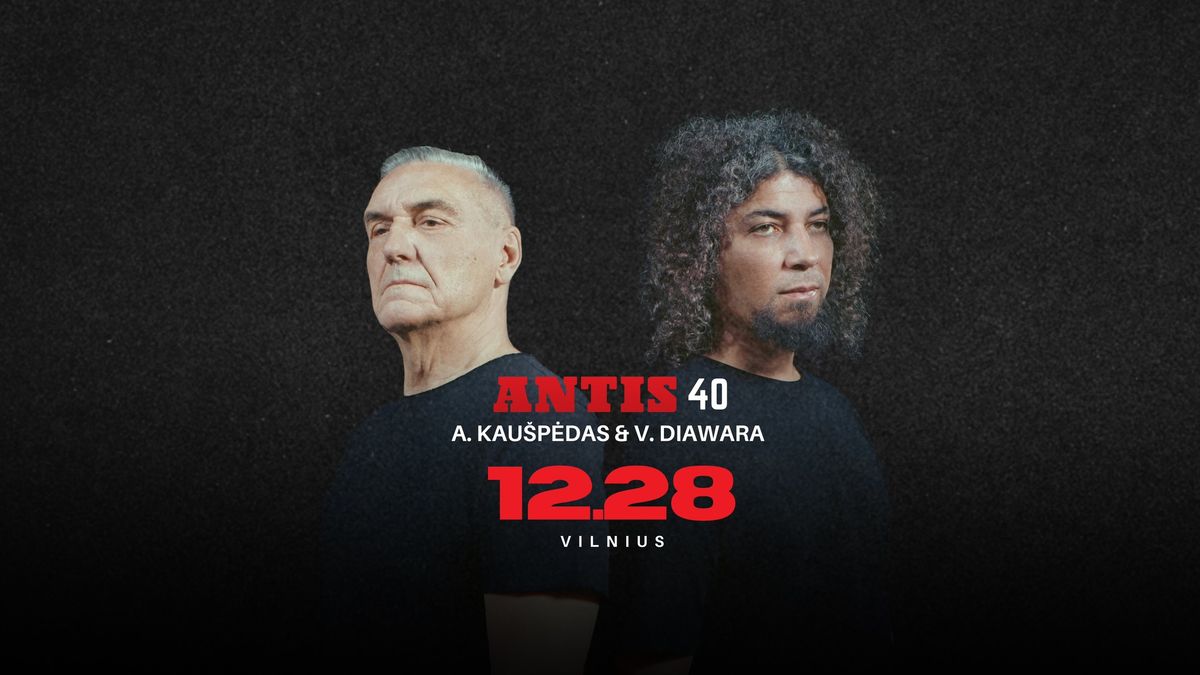 ANTIS 40 \u2022 A. Kau\u0161p\u0117das & V. Diawara  | Vilnius