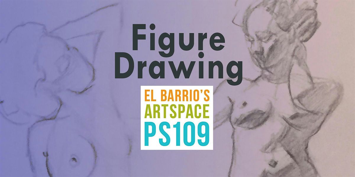 August- Figure Drawing @ PS109