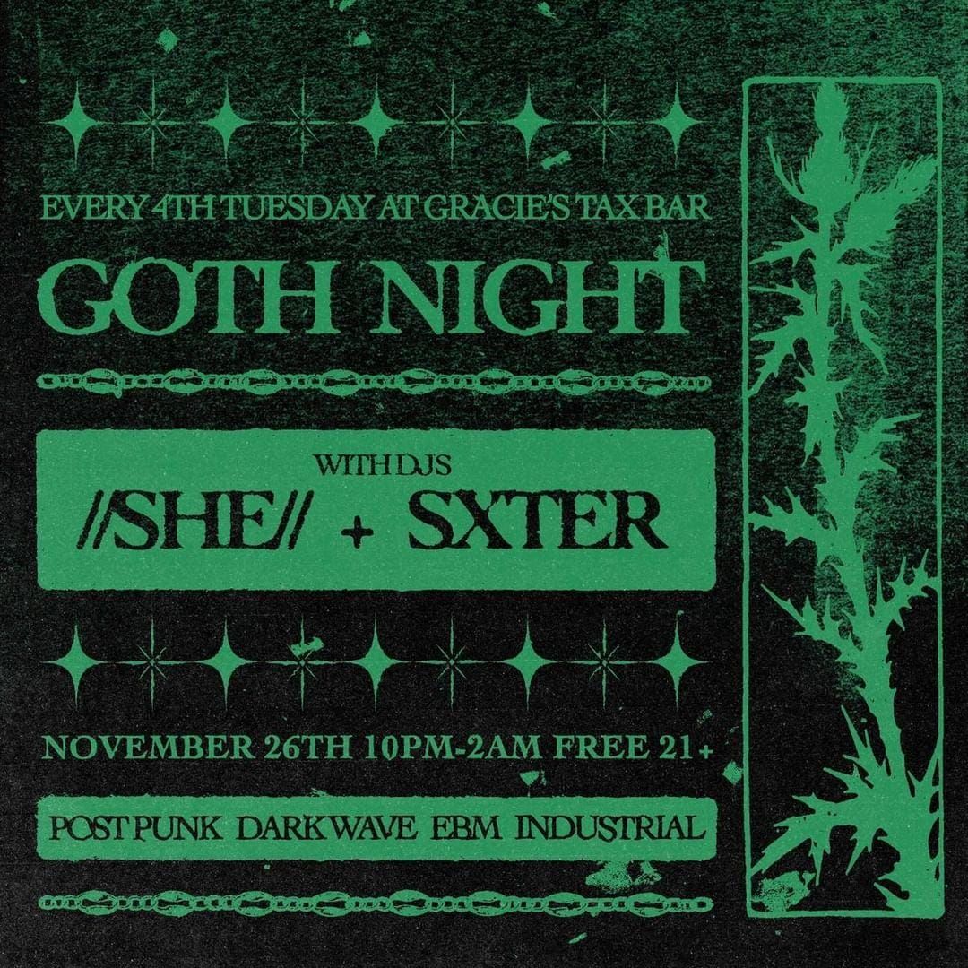 Goth Night at Gracie's \ud83e\udd40 every 4th Tuesday With Special Guest sXter 