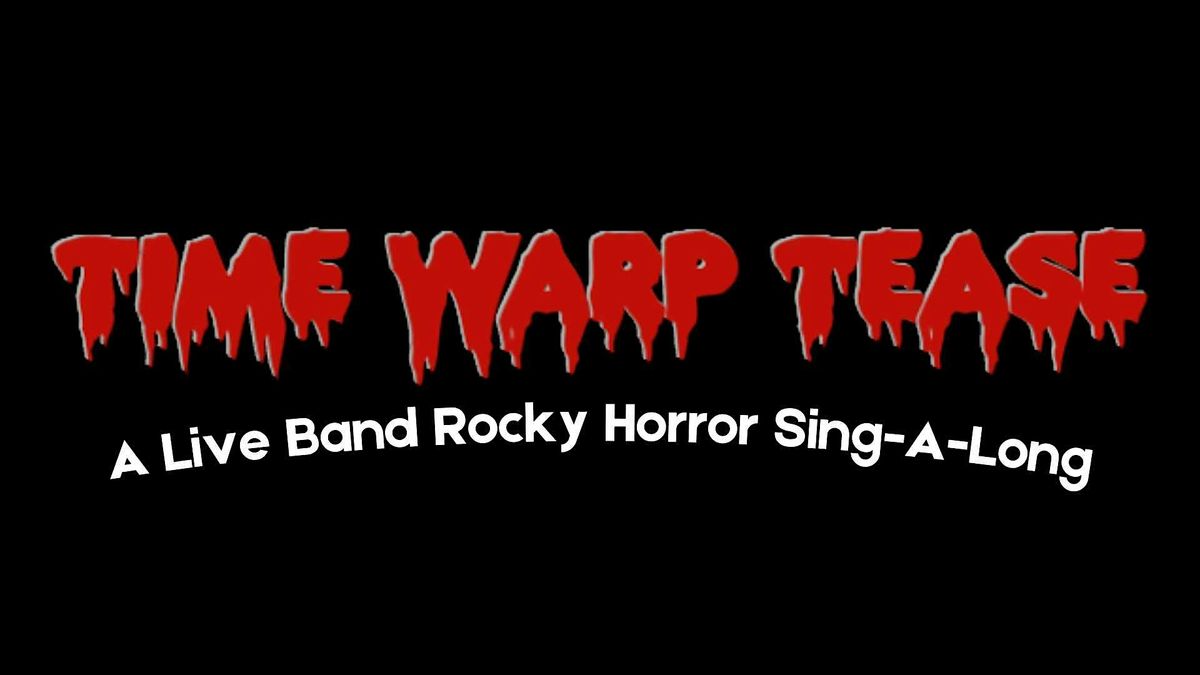 Time Warp Tease: A Live Band Rocky Horror Sing-A-Long