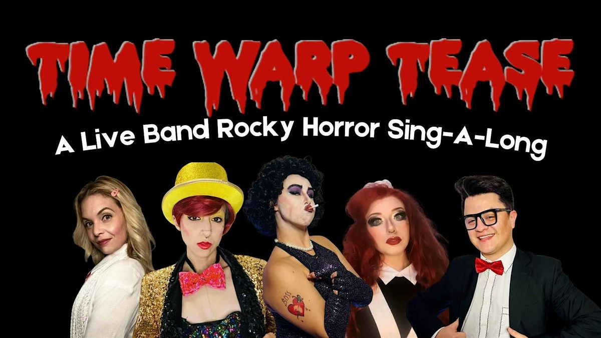 Time Warp Tease: A Live Band Rocky Horror Sing-A-Long