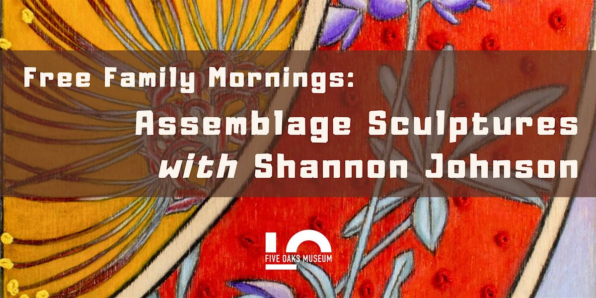 Make Assemblage Sculpture with Local Artist Shannon Johnson