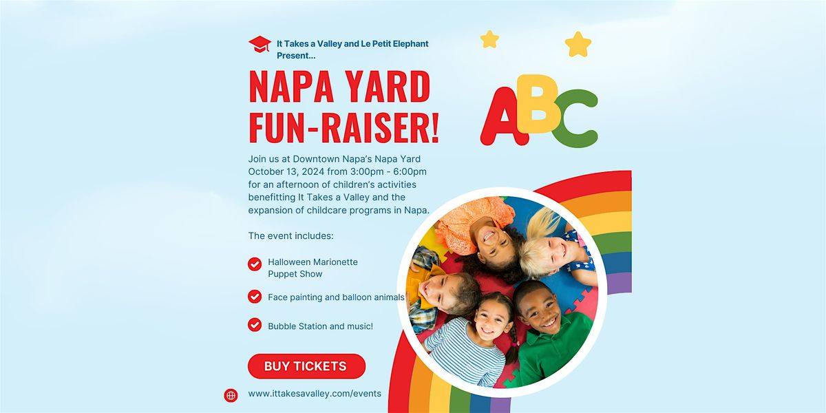 It Takes a Valley and Le Petit Elephant's Napa Yard FUN-Raiser!