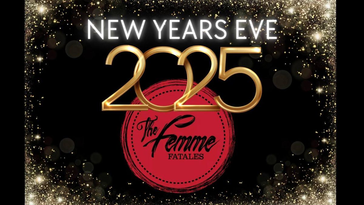 New Years Eve 2025 w\/ The Femme Fatales @ The Queen's