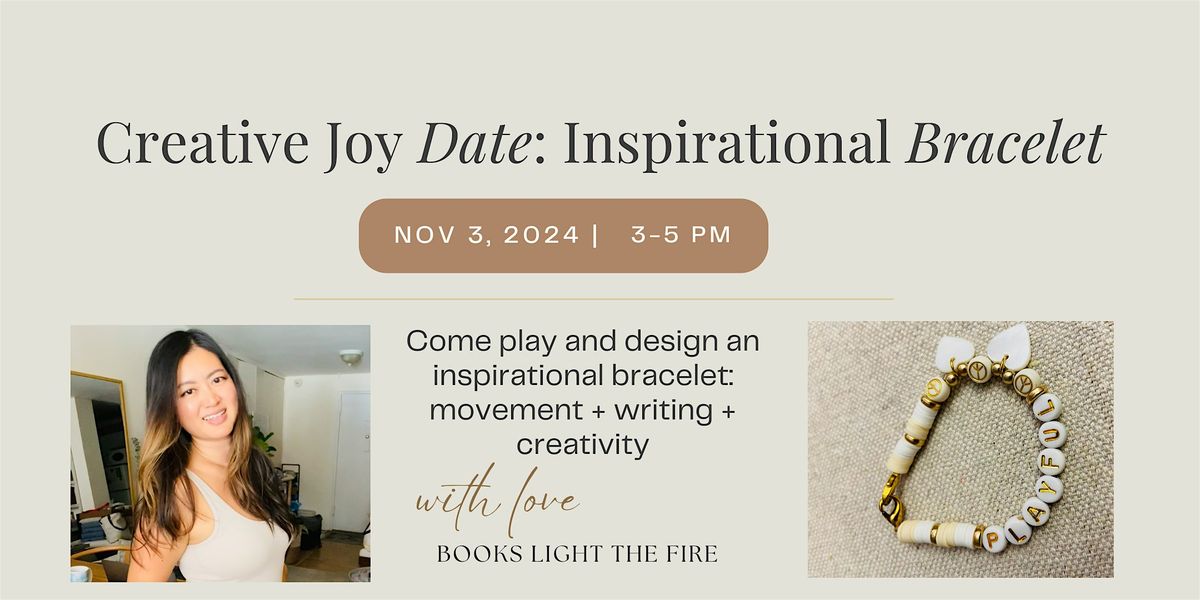 Creative Joy Date - Come Play & Design an Inspirational Bracelet!