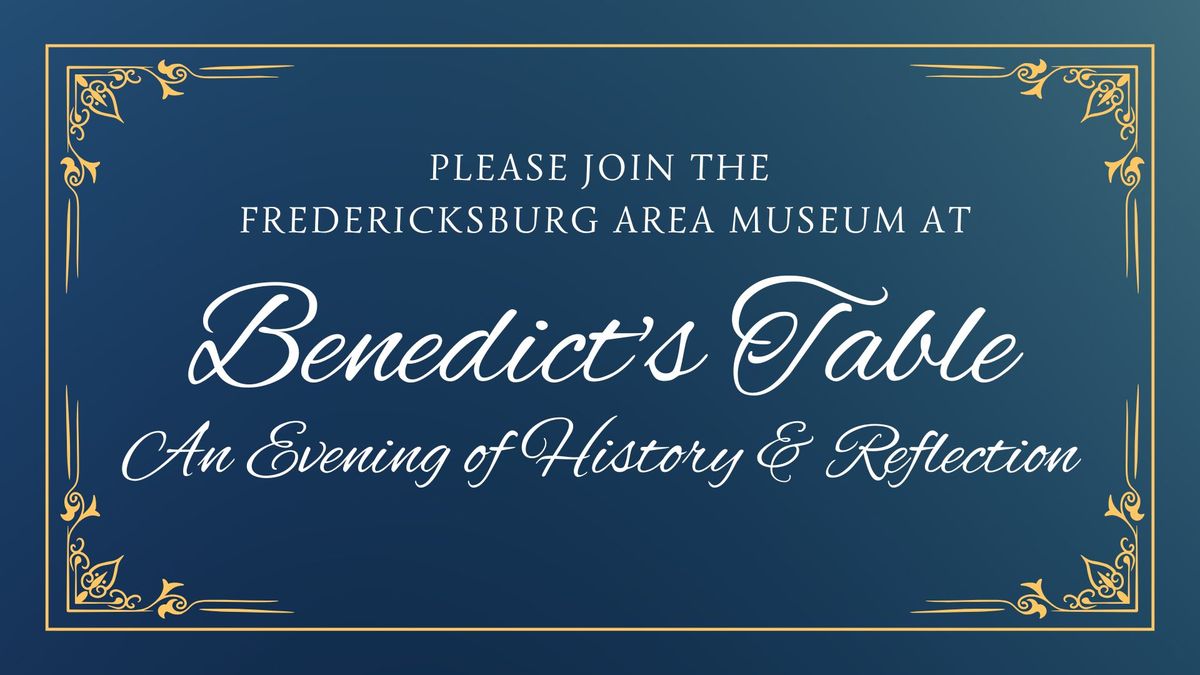 Benedict's Table: An Evening of History & Reflection