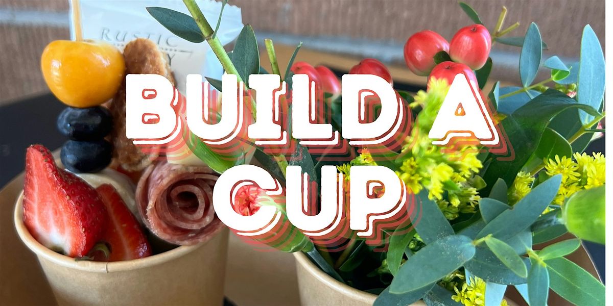 Build a Cup\/ Cheese and Flowers