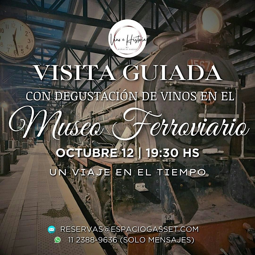 Museo Ferroviario:Visita guiada, vinos y un viaje en el tiempo