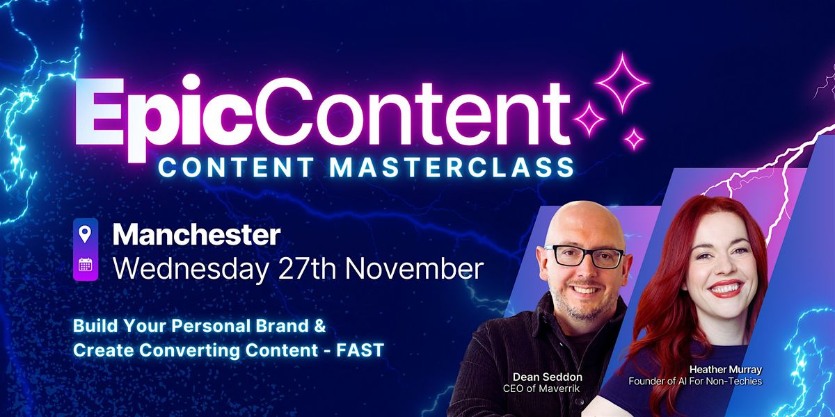 Epic Content Masterclass - MANCHESTER