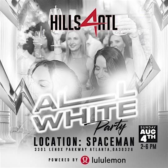 Hills4ATL  Presents :The All White Party