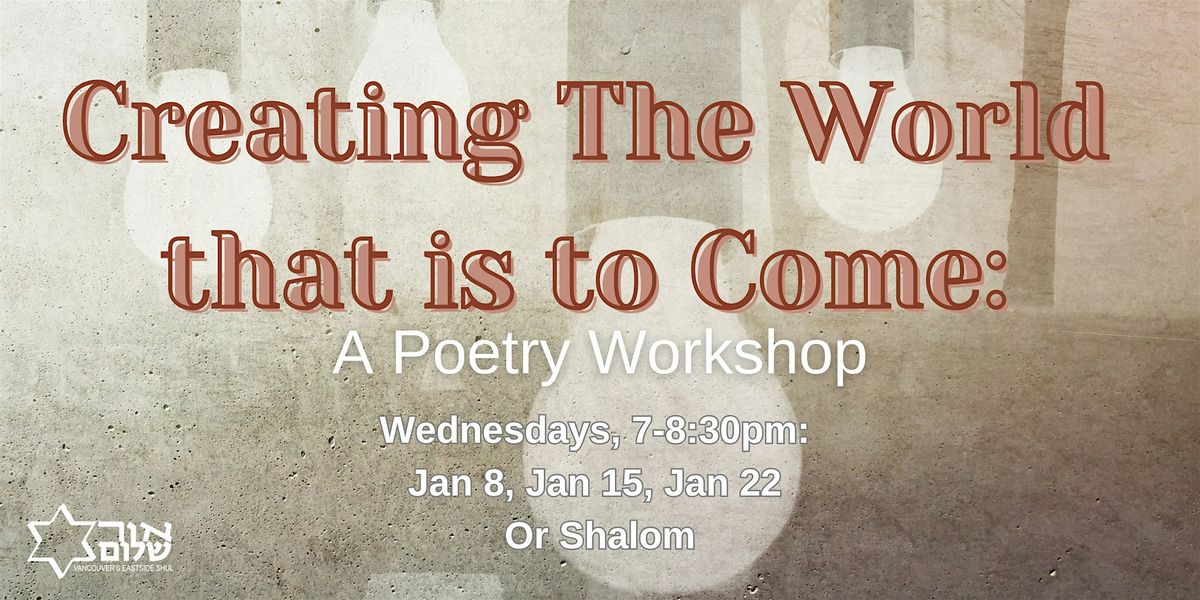 Creating The World that is to Come: A Poetry Workshop