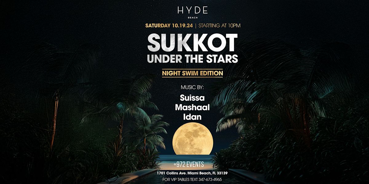 Sukkot Under The Stars NIGHT SWIM POOL PARTY @ SLS HYDE BEACH SOUTH BEACH