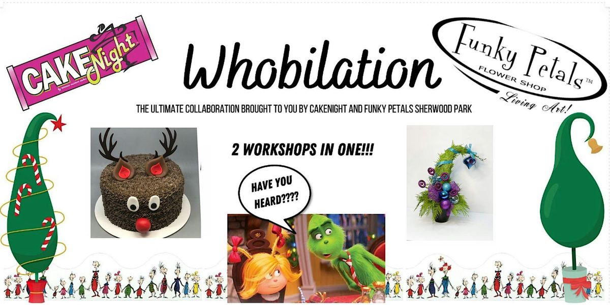 Whobilation!  CakeNight and Funky Petals - Cake Decorating & Whoville Trees