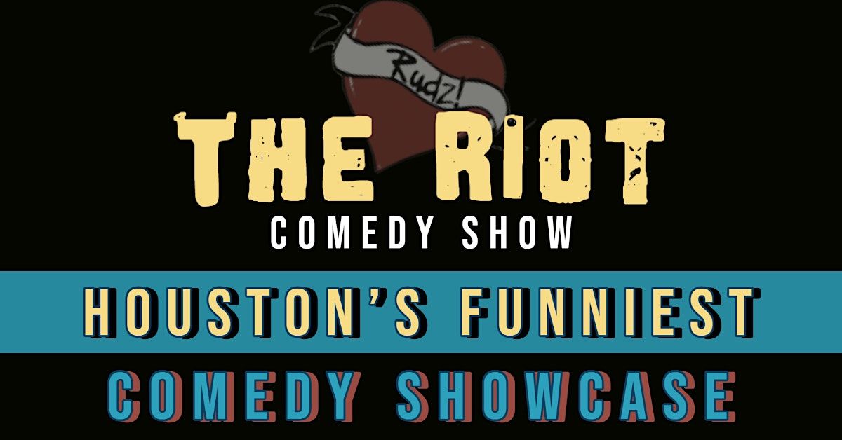The Riot  presents "Houston's Funniest" Comedy Showcase