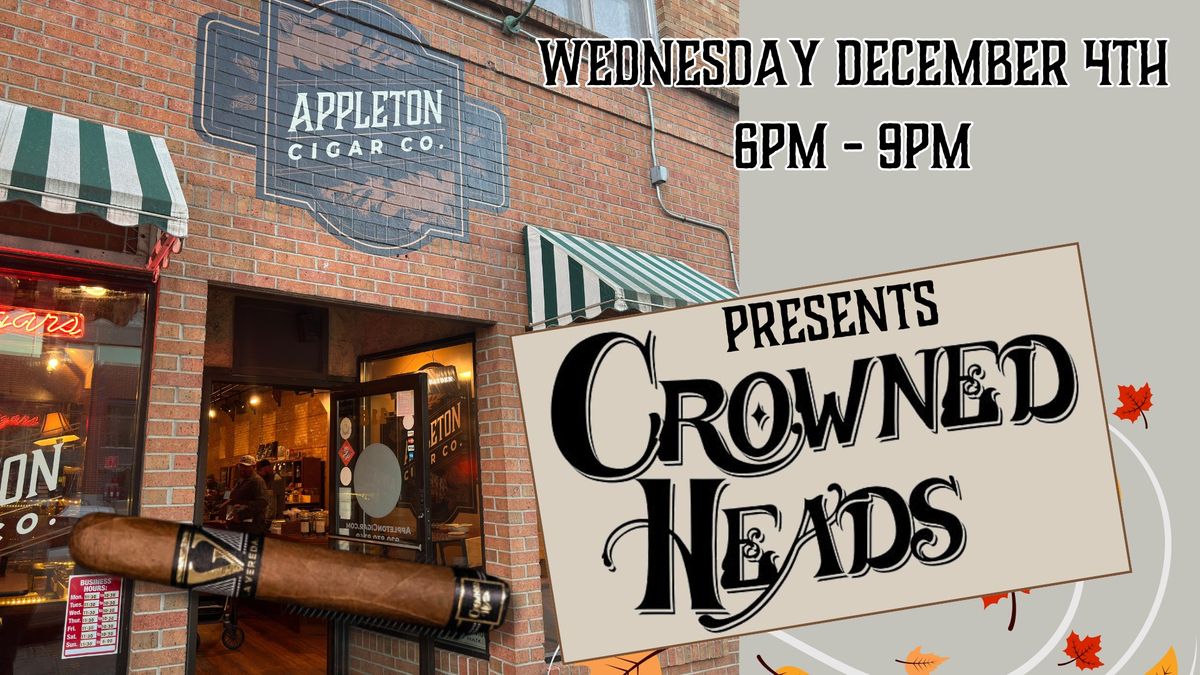 Appleton Cigar Presents Crowned Heads