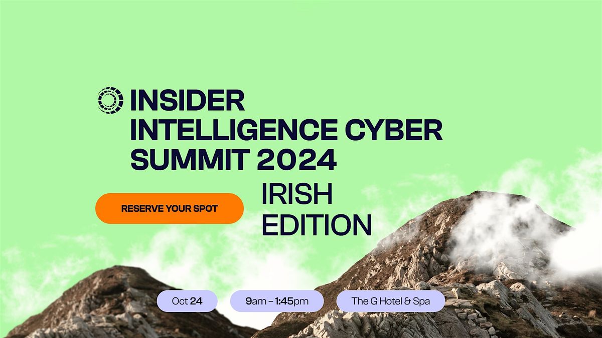 Insider Intelligence Cyber Summit 2024: Irish Edition