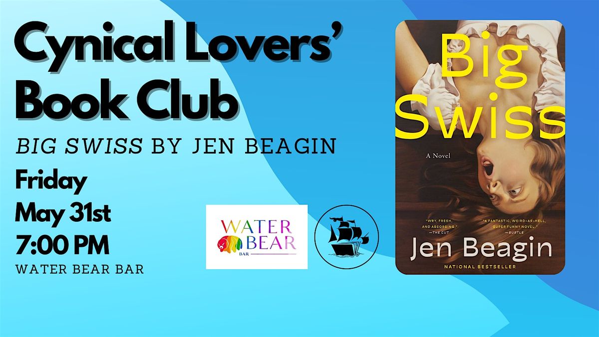 Rediscovered Books Cynical Lovers Book Club - Big Swiss by Jen Beagin